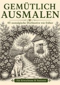 Produktbild: Gem&uuml;tlich ausmalen / Gem&uuml;tlich ausmalen - Dorfleben &amp; Gartentr&auml;ume