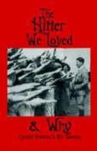 Produktbild: The Hitler We Loved & Why