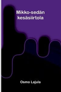 Produktbild: Mikko-sed&auml;n kes&auml;siirtola