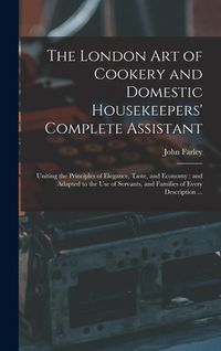 Produktbild: The London art of Cookery and Domestic Housekeepers' Complete Assistant