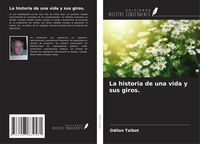 Produktbild: La historia de una vida y sus giros.