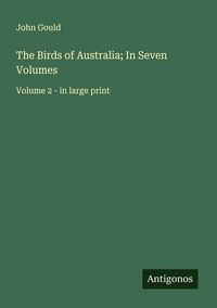 Produktbild: The Birds of Australia; In Seven Volumes