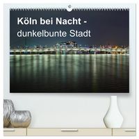 Produktbild: K&ouml;ln bei Nacht - dunkelbunte Stadt (hochwertiger Premium Wandkalender 2026 DIN A2 quer), Kunstdruck in Hochglanz