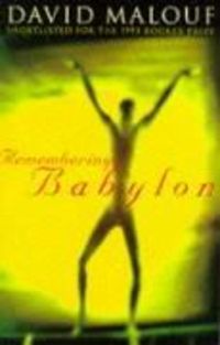 Bild vom Artikel Remembering Babylon vom Autor David Malouf