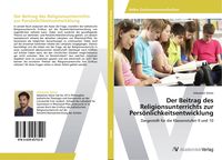 Produktbild: Der Beitrag des Religionsunterrichts zur Pers&ouml;nlichkeitsentwicklung