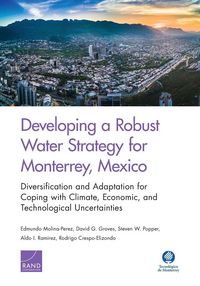 Produktbild: Developing a Robust Water Strategy for Monterrey, Mexico: Diversification and Adaptation for Coping with Climate, Economic, and Technological Uncertai