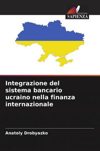 Produktbild: Integrazione del sistema bancario ucraino nella finanza internazionale
