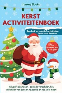 Produktbild: Kerst Activiteitenboek voor kinderen van 4 tot 8 jaar - Een leuk en creatief activiteitenboek voor Kerstmis