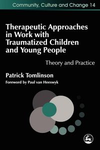 Produktbild: Therapeutic Approaches in Work with Traumatized Children and Young People
