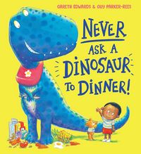 Produktbild: Edwards, G: Never Ask a Dinosaur to Dinner (NE)