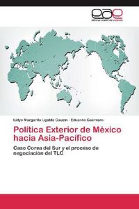 Produktbild: Pol&iacute;tica Exterior de M&eacute;xico hacia Asia-Pac&iacute;fico
