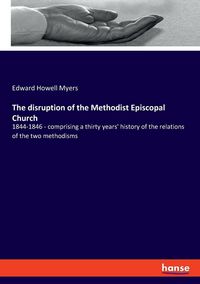 Produktbild: The disruption of the Methodist Episcopal Church