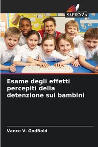 Produktbild: Esame degli effetti percepiti della detenzione sui bambini