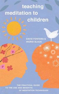 Produktbild: Teaching Meditation to Children: The Practical Guide to the Use and Benefits of Meditation Techniques