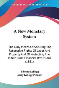 Produktbild: Kellogg, E: New Monetary System