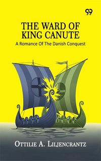 Produktbild: Ward Of King Canute: A Romance Of The Danish Conquest