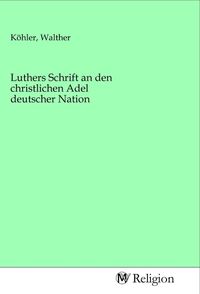 Produktbild: Luthers Schrift an den christlichen Adel deutscher Nation