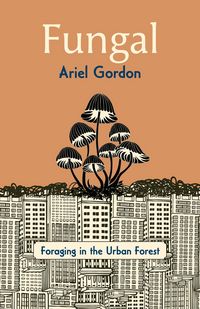 Produktbild: Fungal: Foraging in the Urban Forest