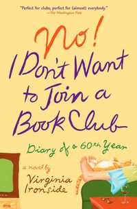 Bild vom Artikel No! I Don't Want to Join a Book Club: Diary of a Sixtieth Year vom Autor Virginia Ironside
