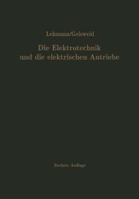 Produktbild: Die Elektrotechnik und die elektrischen Antriebe