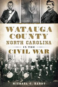 Produktbild: Watauga County, North Carolina, in the Civil War