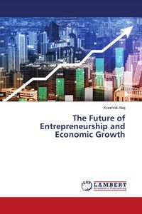 Produktbild: The Future of Entrepreneurship and Economic Growth