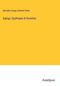 Produktbild: Eglogs, Epythapes & Sonettes