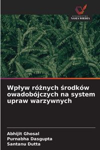 Produktbild: Wp&iquest;yw r&oacute;&iquest;nych &iquest;rodk&oacute;w owadob&oacute;jczych na system upraw warzywnych