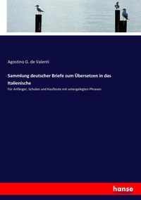 Bild vom Artikel Sammlung deutscher Briefe zum Übersetzen in das Italienische vom Autor Agostino G. de Valenti