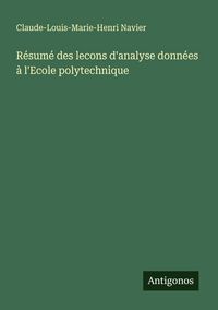 Produktbild: R&eacute;sum&eacute; des lecons d'analyse donn&eacute;es &agrave; l'Ecole polytechnique