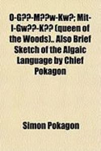 Produktbild: O-G-Mw-KW Mit-I-GW-K (Queen of the Woods).; Also Brief Sketch of the Algaic Language by Chief Pokagon