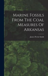 Produktbild: Marine Fossils From The Coal Measures Of Arkansas