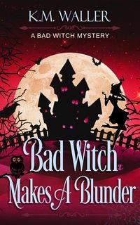Produktbild: Bad Witch Makes a Blunder (A Bad Witch Mystery, #2)