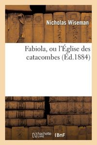 Produktbild: Fabiola, ou l'&Eacute;glise des catacombes