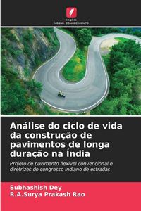 Produktbild: An&aacute;lise do ciclo de vida da constru&ccedil;&atilde;o de pavimentos de longa dura&ccedil;&atilde;o na &Iacute;ndia