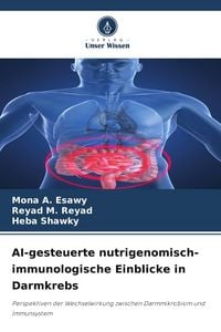 Produktbild: AI-gesteuerte nutrigenomisch-immunologische Einblicke in Darmkrebs