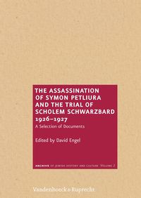 Produktbild: The Assassination of Symon Petliura and the Trial of Scholem Schwarzbard 1926&ndash;1927