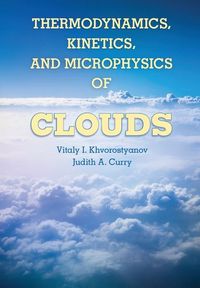 Produktbild: Thermodynamics, Kinetics, and Microphysics of Clouds