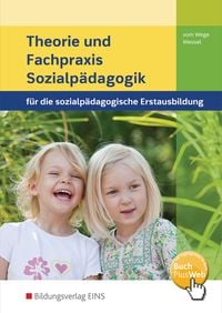 Produktbild: Theorie und Fachpraxis Sozialp&auml;dagogik f&uuml;r die sozialp&auml;dagogische Erstausbildung