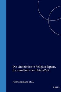 Produktbild: Die Einheimische Religion Japans. Bis Zum Ende Der Heian-Zeit