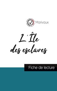Produktbild: L'&Icirc;le des esclaves de Marivaux (fiche de lecture et analyse compl&egrave;te de l'oeuvre)