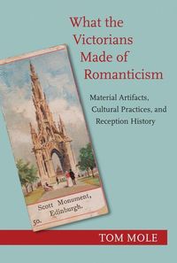 Produktbild: Mole, T: What the Victorians Made of Romanticism