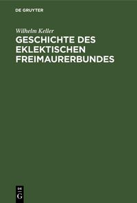 Produktbild: Geschichte des eklektischen Freimaurerbundes