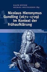 Produktbild: Nicolaus Hieronymus Gundling (1671&ndash;1729) im Kontext der Fr&uuml;haufkl&auml;rung