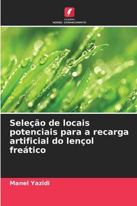 Produktbild: Sele&ccedil;&atilde;o de locais potenciais para a recarga artificial do len&ccedil;ol fre&aacute;tico