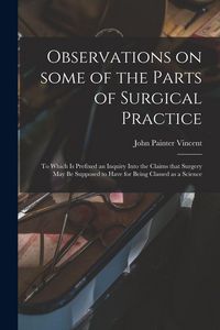 Produktbild: Observations on Some of the Parts of Surgical Practice