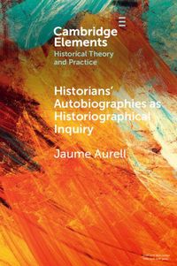 Produktbild: Historians' Autobiographies as Historiographical Inquiry