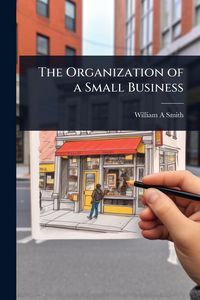 Produktbild: The Organization of a Small Business