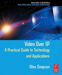 Produktbild: Video Over IP: A Practical Guide to Technology and Applications