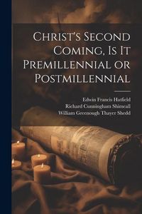 Produktbild: Christ's Second Coming, Is It Premillennial or Postmillennial